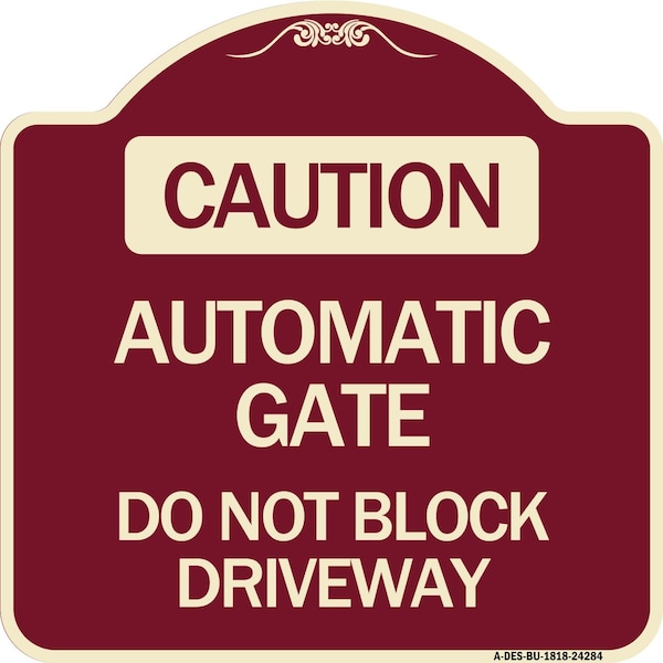 Caution Automatic Gate Do Not Block Driveway Heavy-Gauge Aluminum Sign, 18" x 18", BU-1818-24284